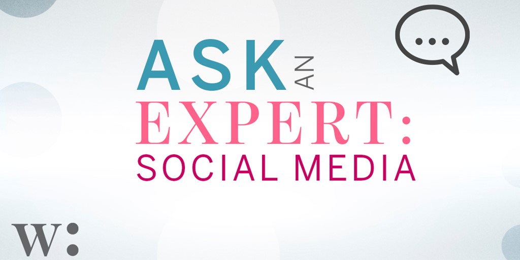 Ask an Expert: Social Media