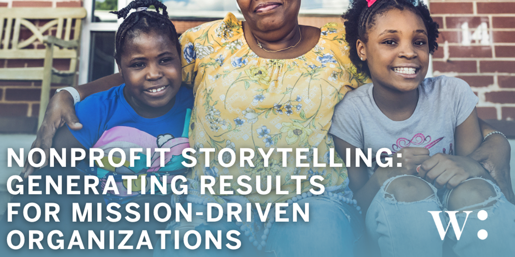 Nonprofit Storytelling: Generating Results for Mission-Driven Organizations